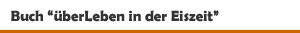 Buch '&uuml;berLeben in der Eiszeit' aus dem Isensee Verlag