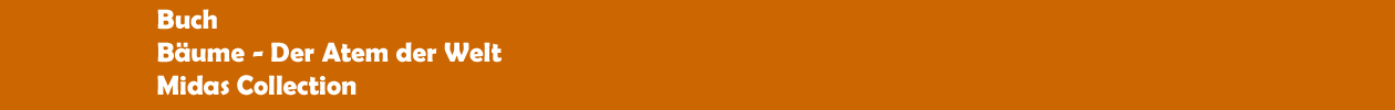 Buch 'B&auml;ume - Der Atem der Welt' aus der Midas Collection