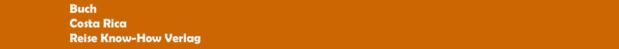 Buch 'Costa Rica' aus dem Reise Know-How Verlag
