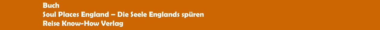 Buch 'Soul Places England � Die Seele Englands sp&uuml;ren' aus dem Reise Know-How Verlag