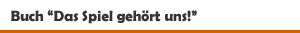 Buch 'Das Spiel geh&ouml;rt uns!' aus dem Klartext Verlag