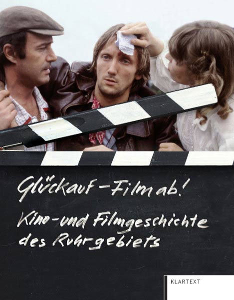 Buch 'Glückauf  Film ab! Kino- und Filmgeschichte des Ruhrgebiets' aus dem Klartext Verlag