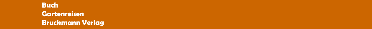 Buch 'Gartenreisen' aus dem Bruckmann Verlag