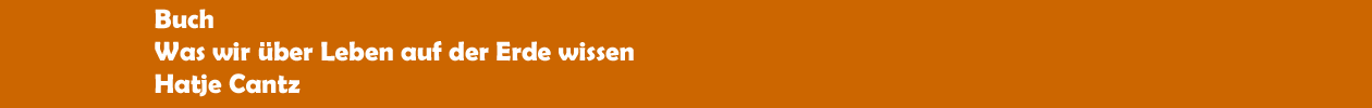 Buch 'Was wir &uuml;ber Leben auf der Erde wissen' aus dem Hatje Cantz Verlag