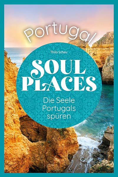 Buch 'Soul Places Portugal' aus dem Reise Know-How Verlag