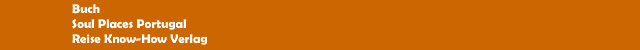 Buch 'Soul Places Portugal' aus dem Reise Know-How Verlag