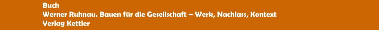 Buch 'Werner Ruhnau. Bauen für die Gesellschaft  Werk, Nachlass, Kontext' aus dem Verlag Kettler