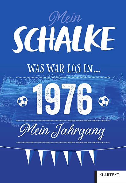 Mein Schalke ... - Was war los in ... � Mein Jahrgang