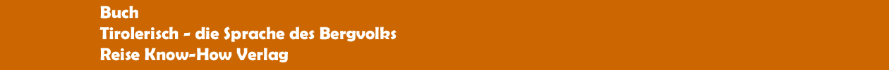 Buch 'Tirolerisch - die Sprache des Bergvolks' aus dem Reise Know-How Verlag