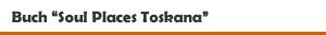 Buch 'Soul Places Toskana' aus dem Reise Know-How Verlag