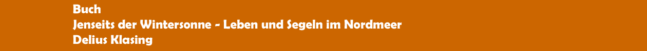 Buch 'Jenseits der Wintersonne - Leben und Segeln im Nordmeer' vom Verlag Delius Klasing