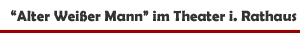 Komödie 'Kalter Weißer Mann' im Theater im Rathaus in Essen