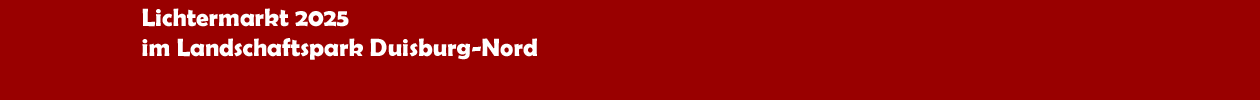 'Lichtermarkt' 2025 im Landschaftspark Duisburg-Nord