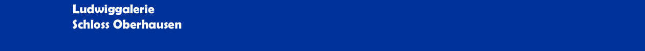 Ludwigalerie Schloss Oberhausen