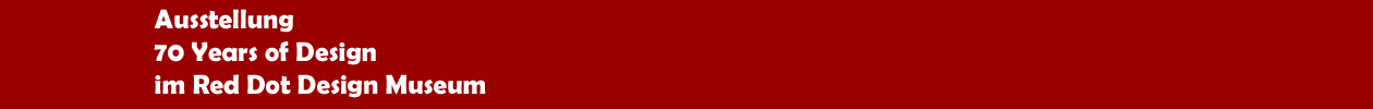 Ausstellung '70 Years of Design' im Red Dot Design Museum in Essen
