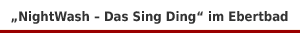 Mit-Sing-Konzert 'NightWash � Das Sing Ding' im Ebertbad in Oberhausen