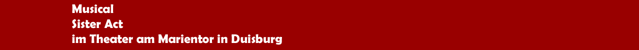 Musical 'Sister Act' im Theater am Marientor in Duisburg